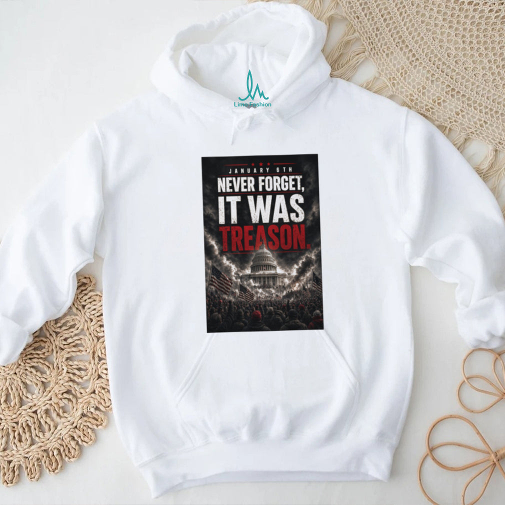 Never Forget January 6th It Was Treason US Capitol Graphic T Shirt