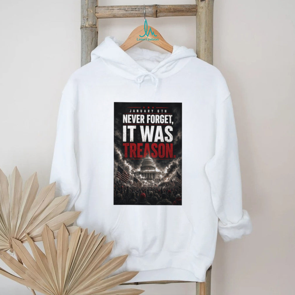 Never Forget January 6th It Was Treason US Capitol Graphic T Shirt