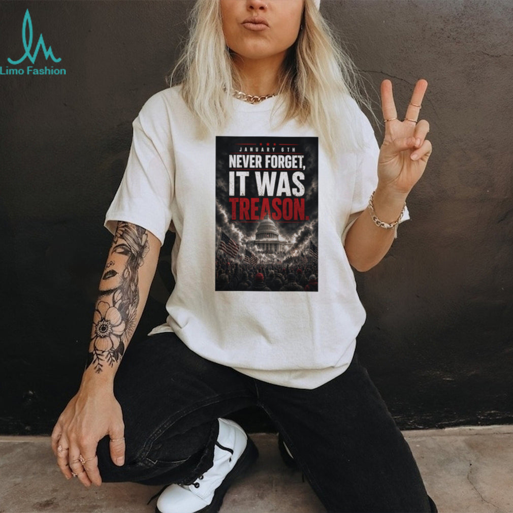 Never Forget January 6th It Was Treason US Capitol Graphic T Shirt