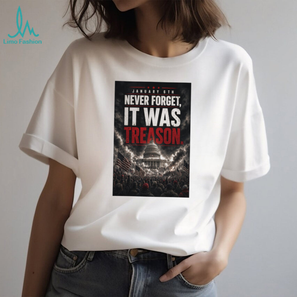 Never Forget January 6th It Was Treason US Capitol Graphic T Shirt