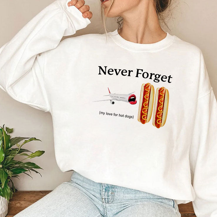 Never Forget My Love For Hot Dogs T Shirt