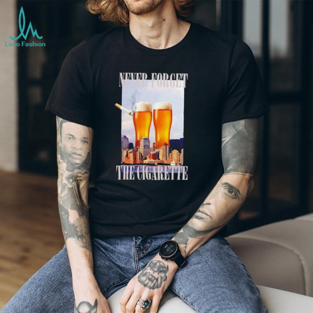 Never Forget the Cigarette beer new york city shirt