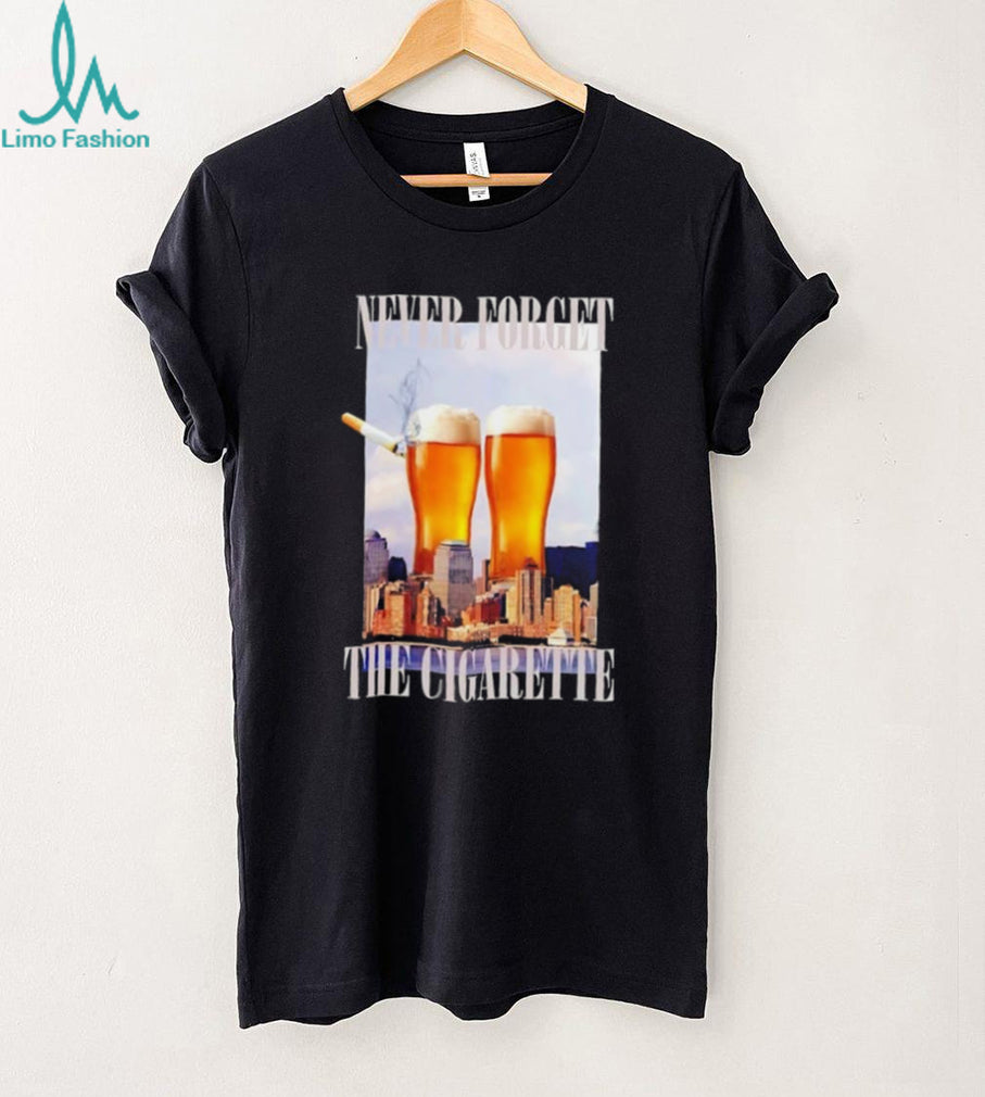 Never Forget the Cigarette beer new york city shirt