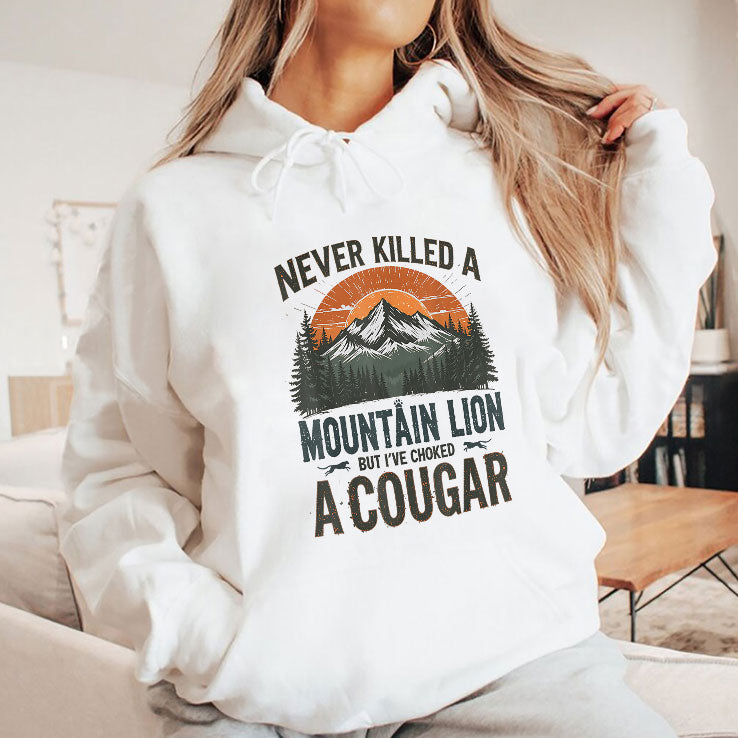 Never Killed A Mountain Lion But I’ve Choked A Cougar T Shirt