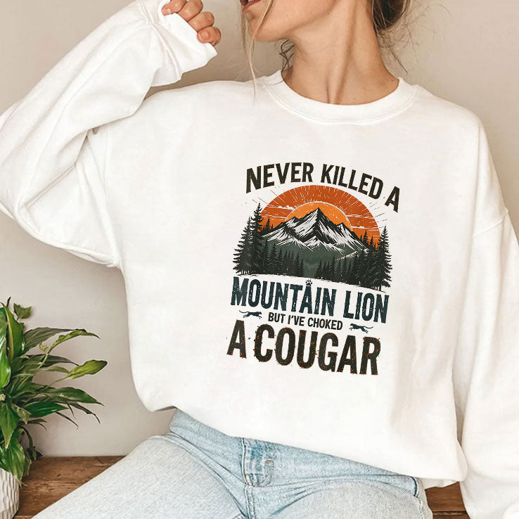 Never Killed A Mountain Lion But I’ve Choked A Cougar T Shirt