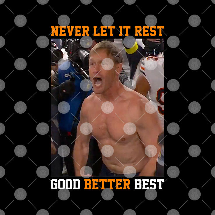 Never Let It Rest Good Better Best Ben Johnson T Shirt