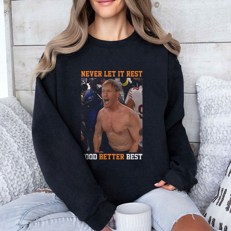 Never Let It Rest Good Better Best Ben Johnson T Shirt