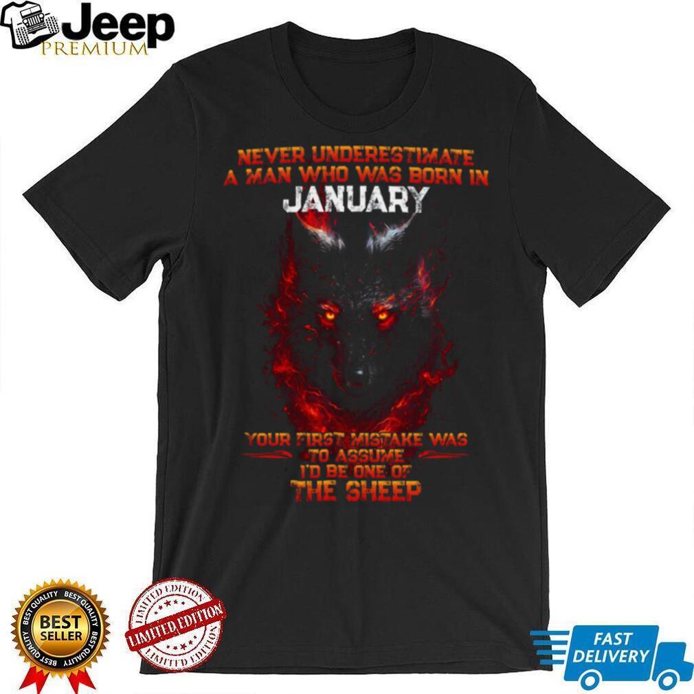 Never Underestimate A Man Born In January Wolf Fire T Shirt