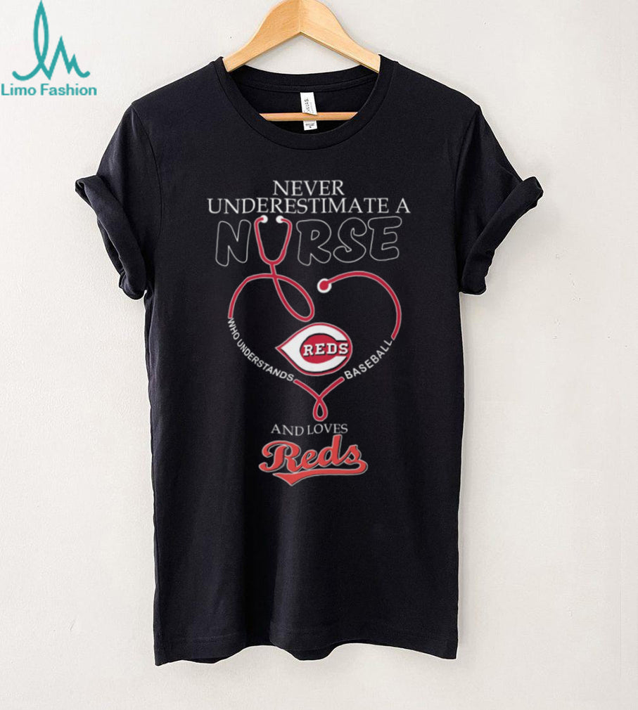 Never Underestimate A Nurse Who Loves Cincinnati Reds Baseball Heart Stethoscope T Shirt