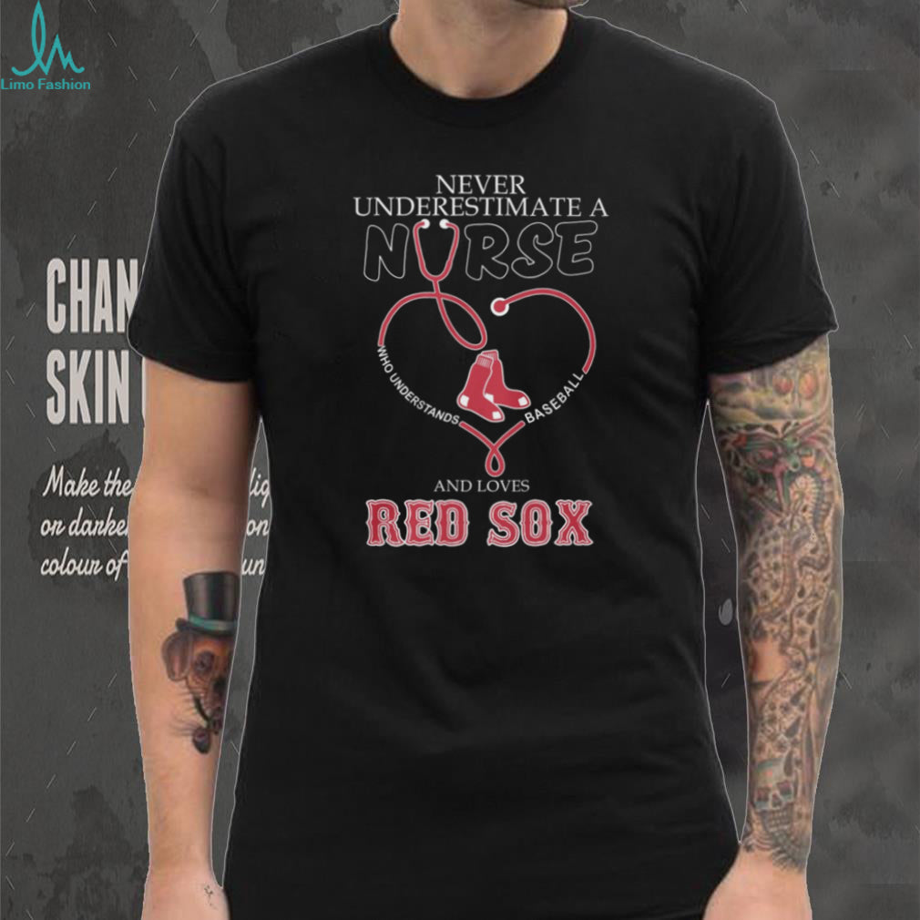 Never Underestimate A Nurse Who Loves Red Sox Baseball Stethoscope T Shirt