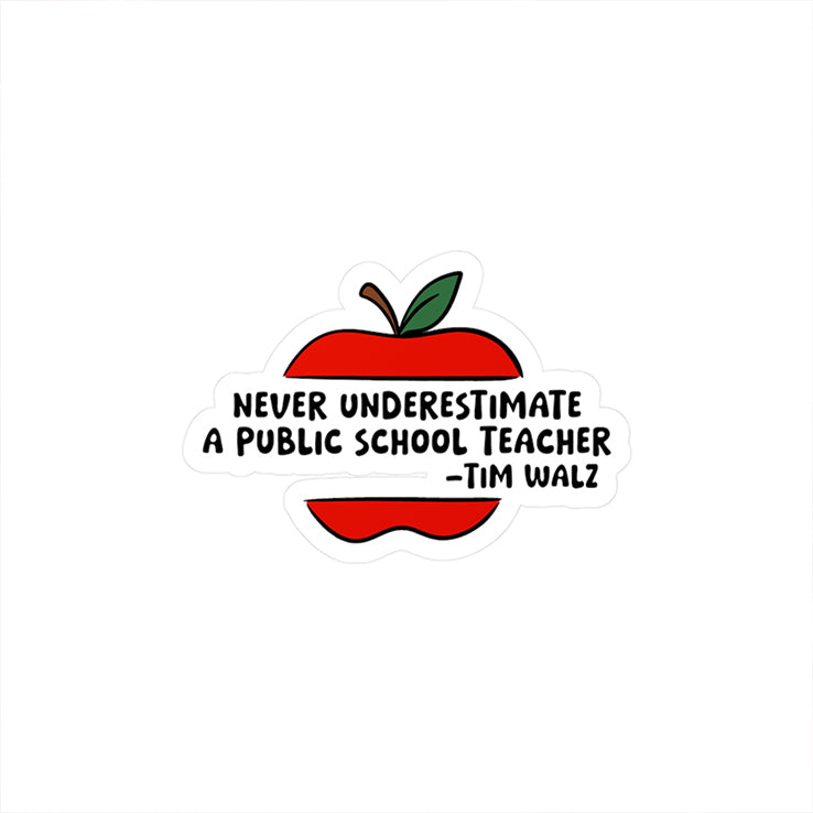 Never Underestimate A Public School Teacher Tim Walz Sticker