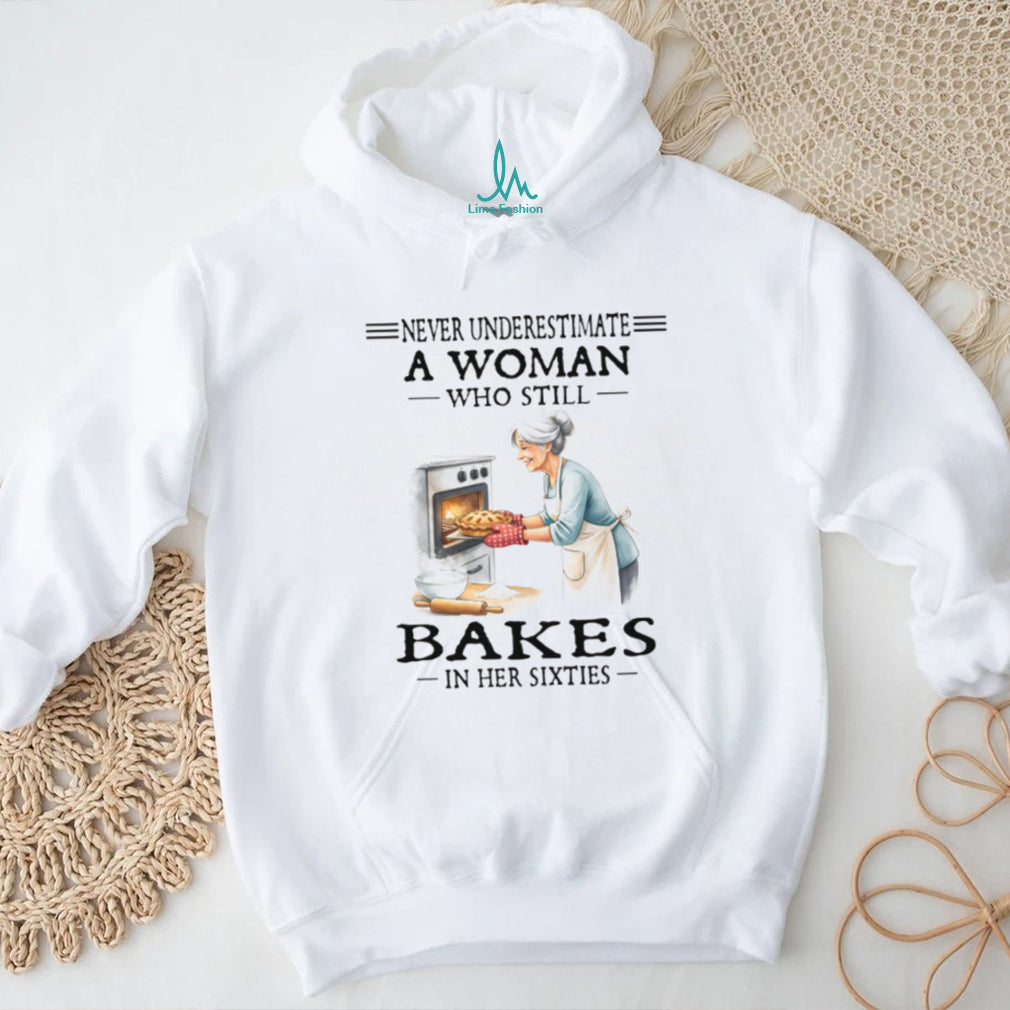 Never Underestimate A Woman Who Still Bakes In Her Sixties Vintage Grandmother Baking T Shirt