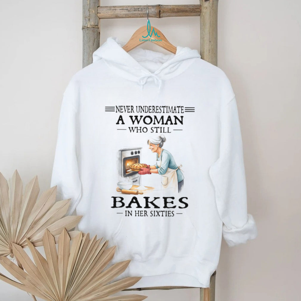Never Underestimate A Woman Who Still Bakes In Her Sixties Vintage Grandmother Baking T Shirt
