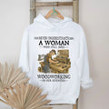 Never Underestimate A Woman Who Still Does Woodworking In Her Seventies T Shirt
