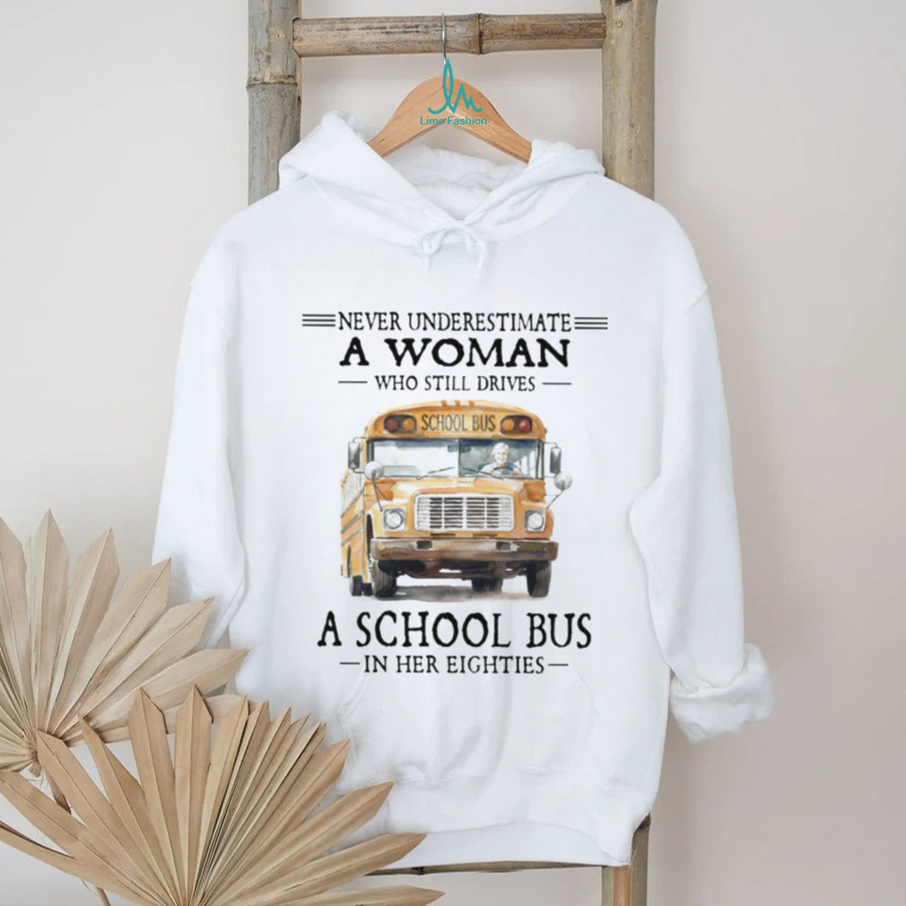 Never Underestimate A Woman Who Still Drives A School Bus in her Eighties