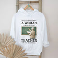 Never Underestimate A Woman Who Still Teaches In Her Seventies T Shirt