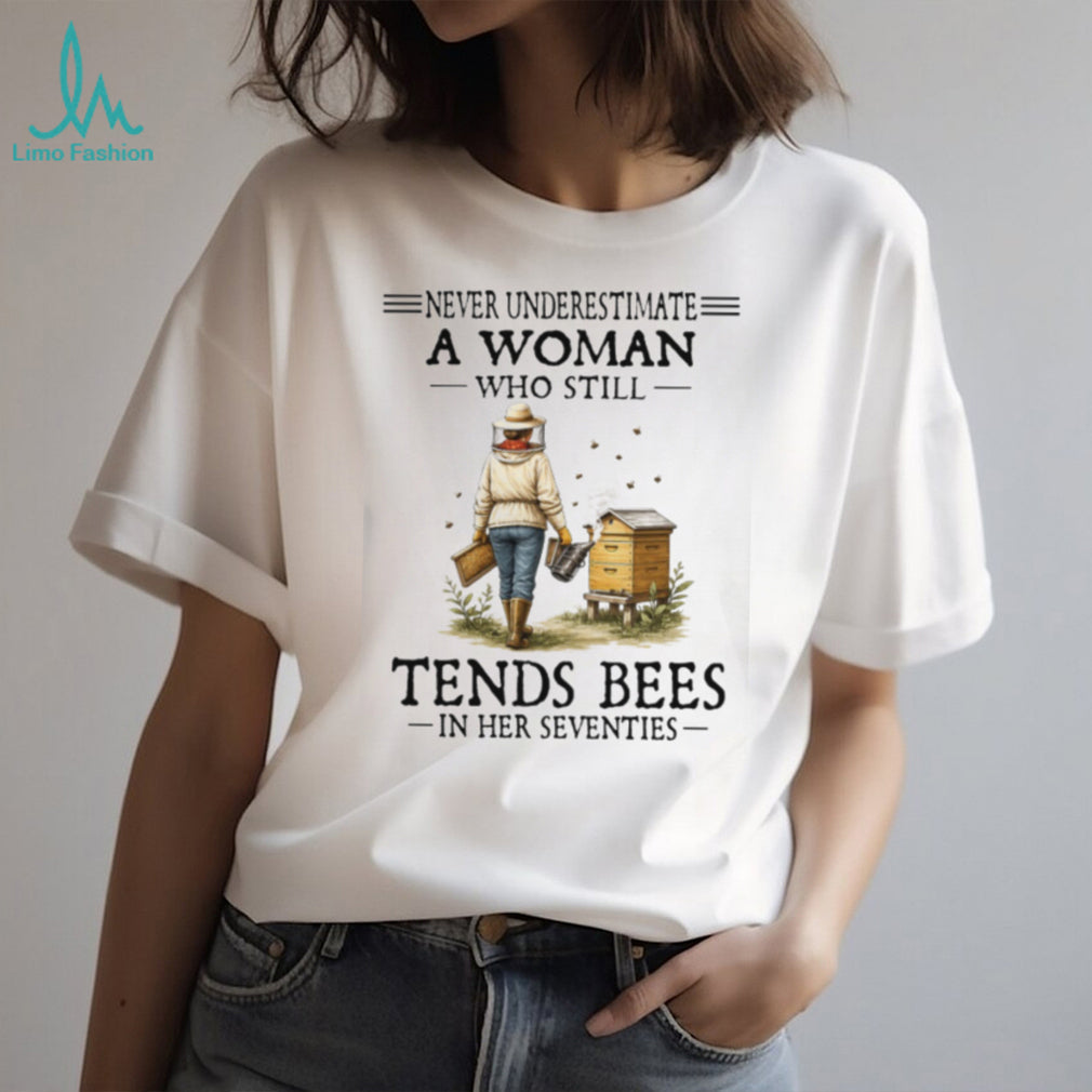 Never Underestimate A Woman Who Still Tends Bees In Her Seventies Retro Beekeeper T Shirt