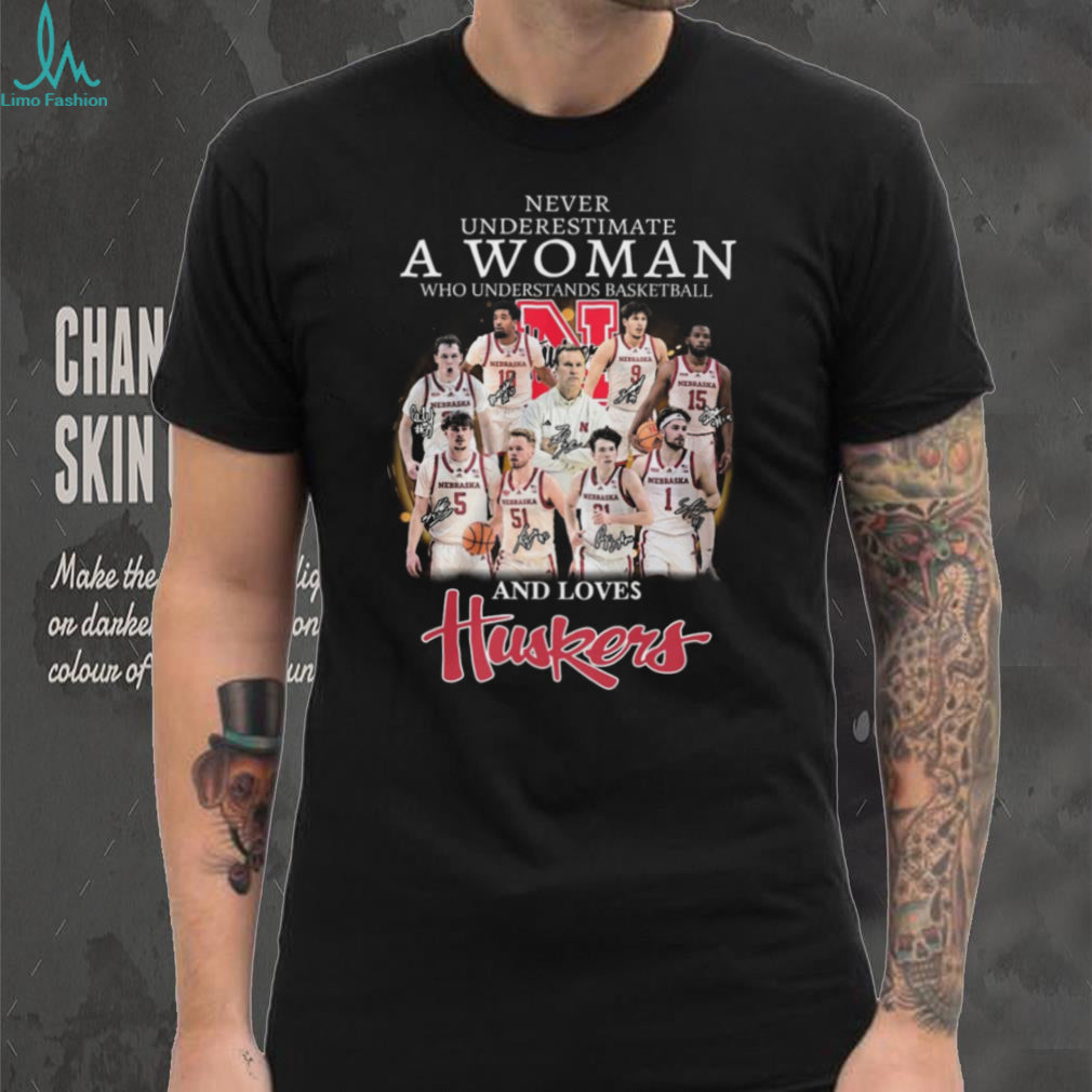 Never Underestimate A Woman Who Understands Basketball And Loves Nebraska Huskers T Shirt