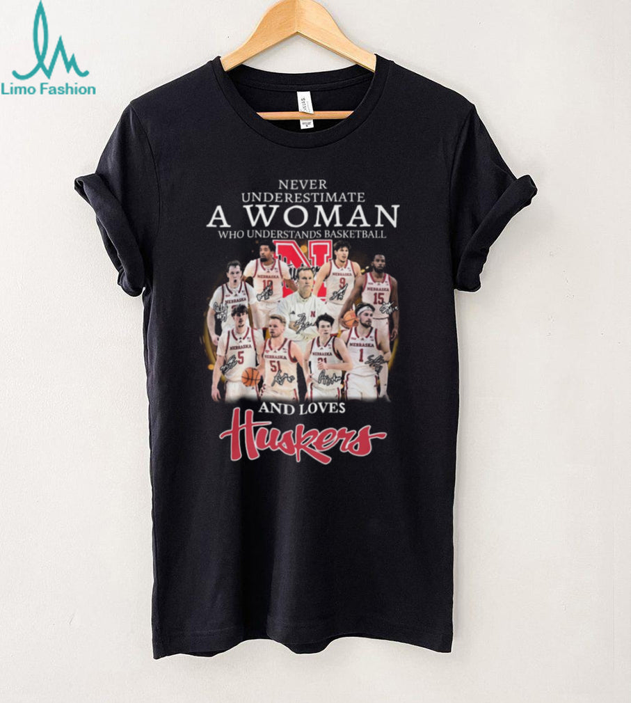 Never Underestimate A Woman Who Understands Basketball And Loves Nebraska Huskers T Shirt