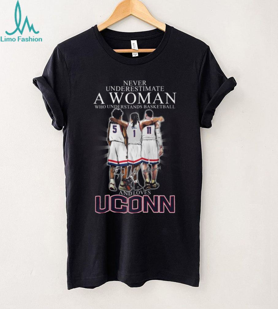 Never Underestimate A Woman Who Understands Basketball And Loves UConn T Shirt