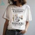 Never Underestimate A Woman Who Wanders In Her Seventies T Shirt