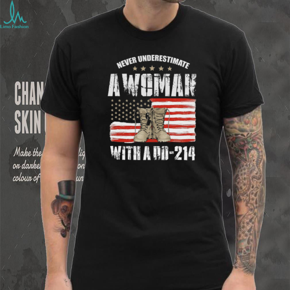 Never Underestimate A Woman With A DD 214 Veteran T Shirt