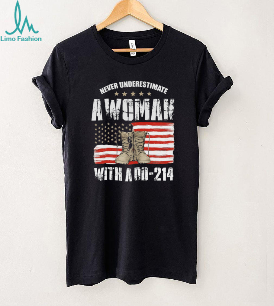 Never Underestimate A Woman With A DD 214 Veteran T Shirt