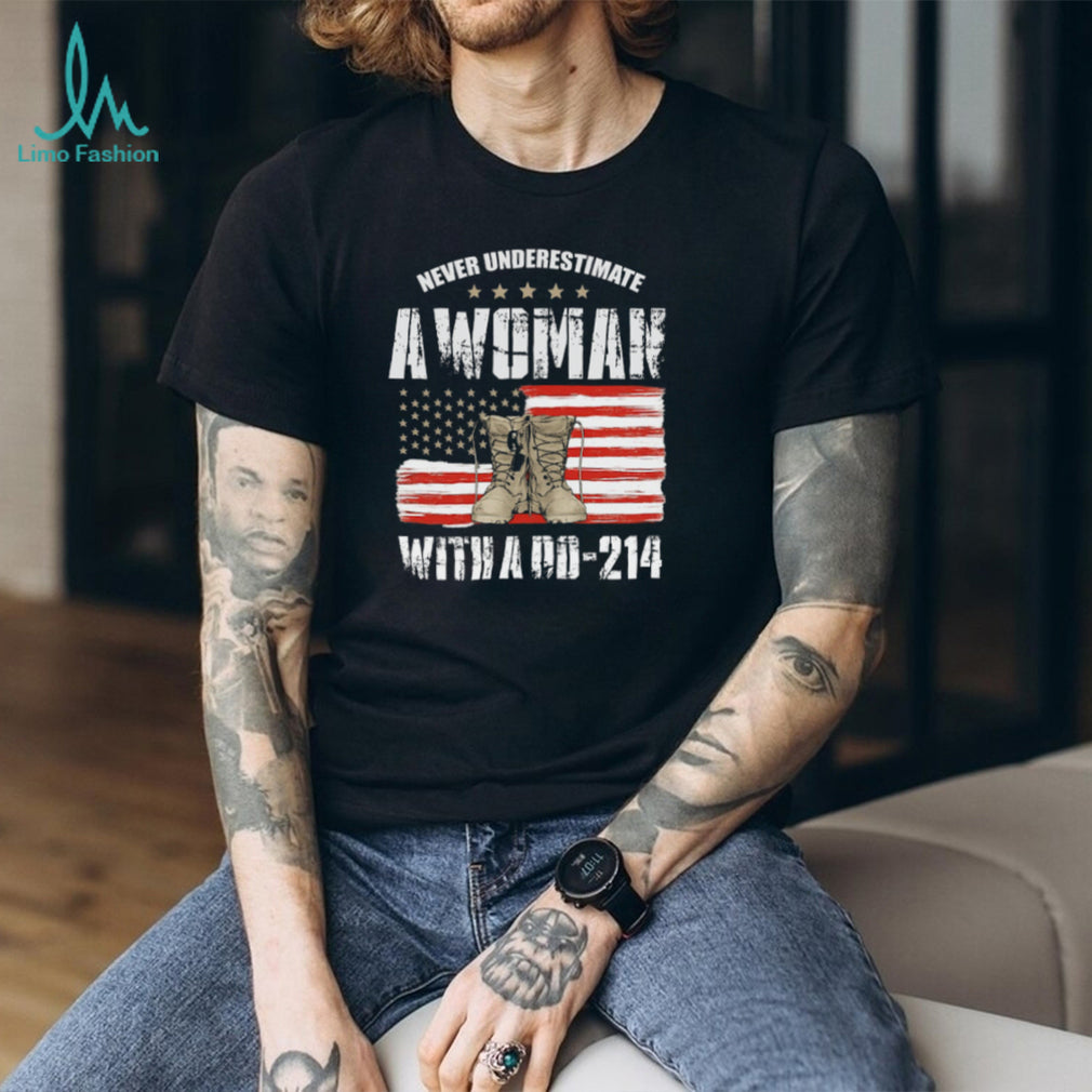 Never Underestimate A Woman With A DD 214 Veteran T Shirt