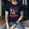 Never Underestimate A Woman With A New Knee Replacement Survivor Inspirational Gift Unisex Shirt