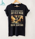 Never Underestimate An Old Man Duck Hunting Shirt