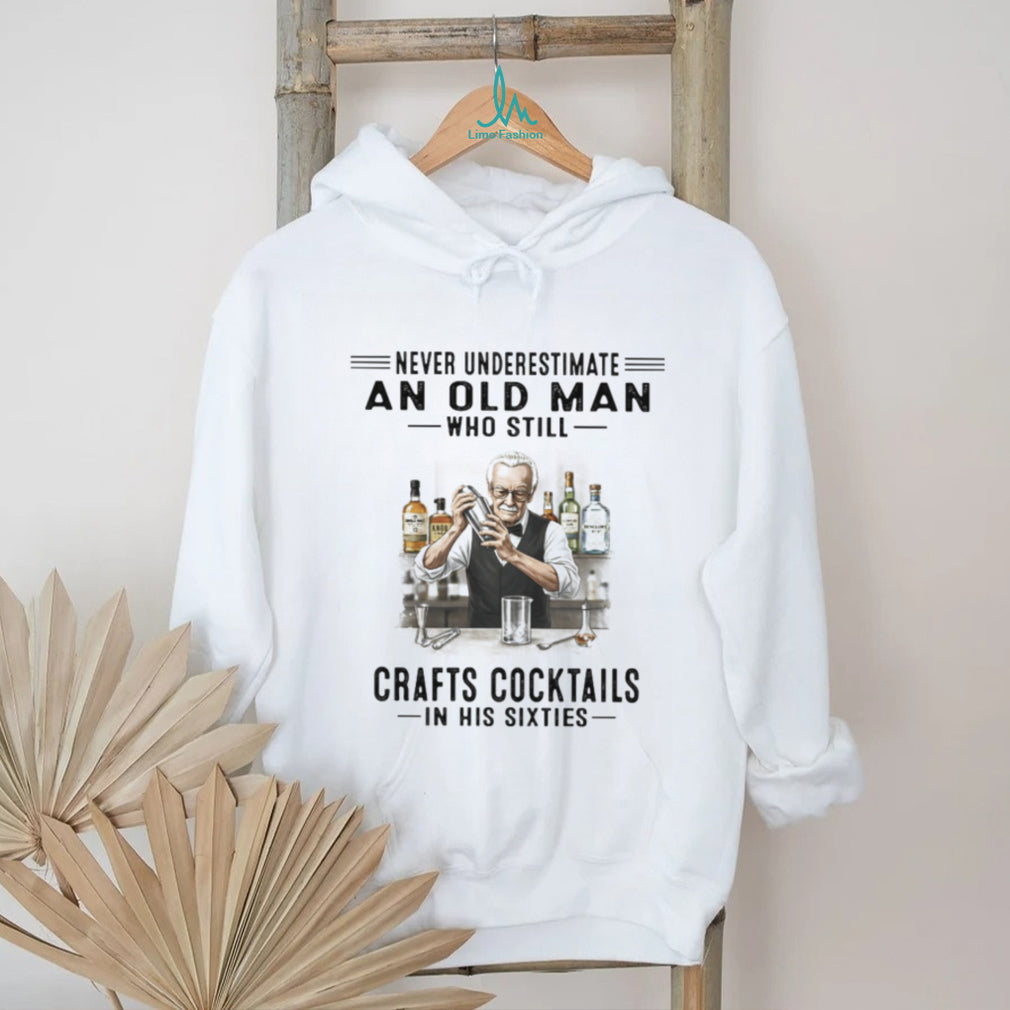 Never Underestimate An Old Man Who Crafts Cocktails In His Sixties T Shirt