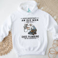 Never Underestimate An Old Man Who Does Plumbing In His Seventies T Shirt