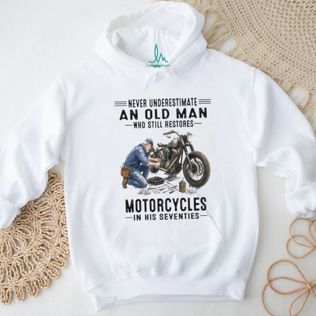 Never Underestimate An Old Man Who Restores Motorcycles 70s T Shirt