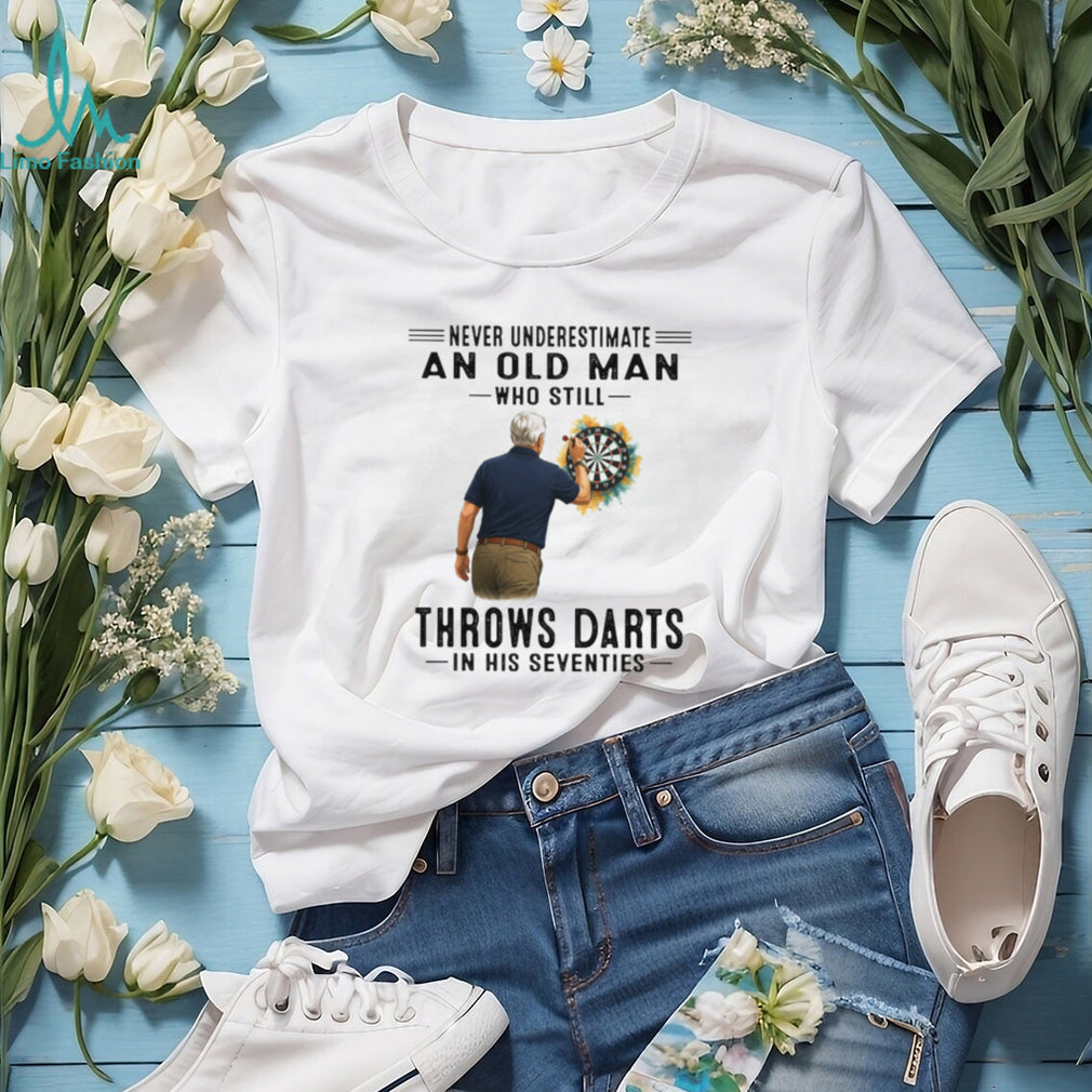 Never Underestimate An Old Man Who Still Throws Darts Player T Shirt