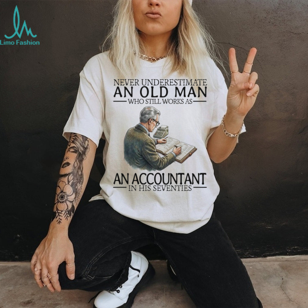 Never Underestimate An Old Man Who Still Works As An Accountant Vintage Men Shirt
