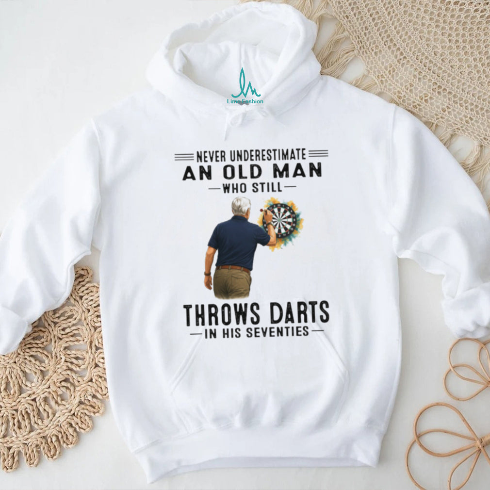 Never Underestimate An Old Man Who Throws Darts In His Seventies T Shirt