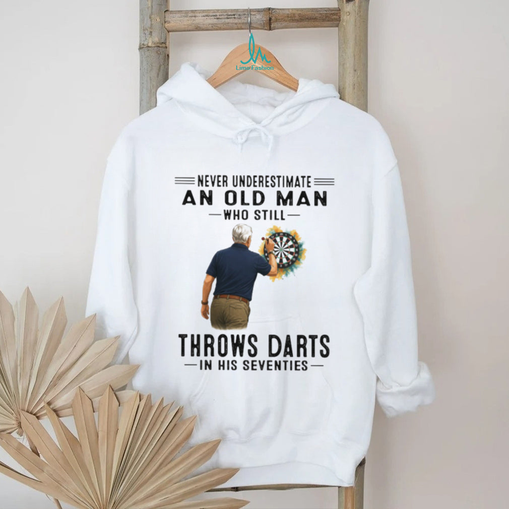 Never Underestimate An Old Man Who Throws Darts In His Seventies T Shirt