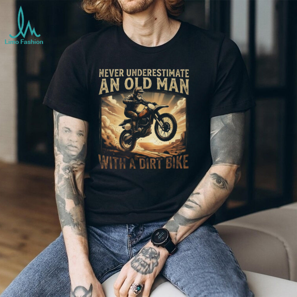 Never Underestimate An Old Man With A Dirt Bike Motocross T Shirt