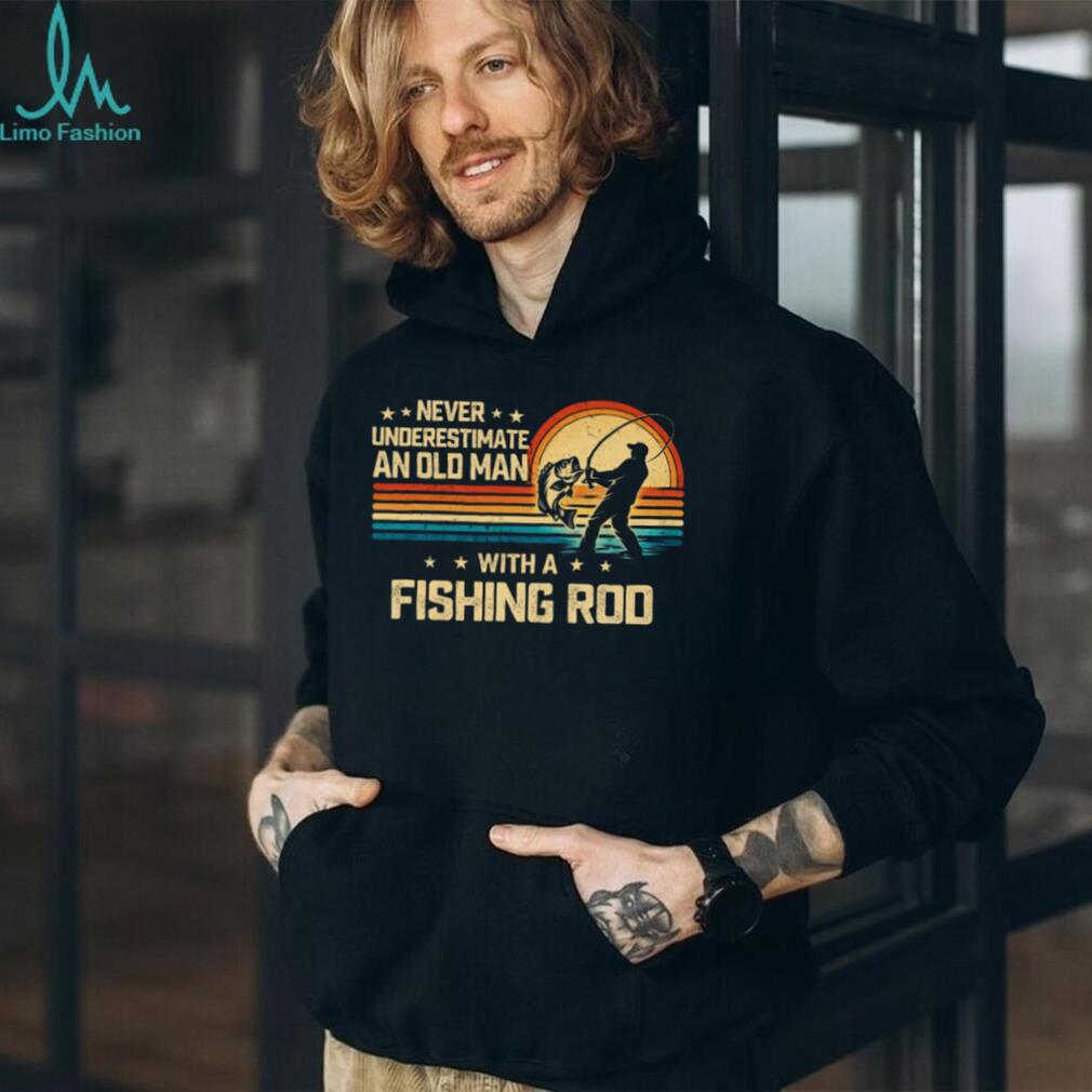 Never Underestimate An Old Man With A Fishing Rod Vintage Sunset T shirt