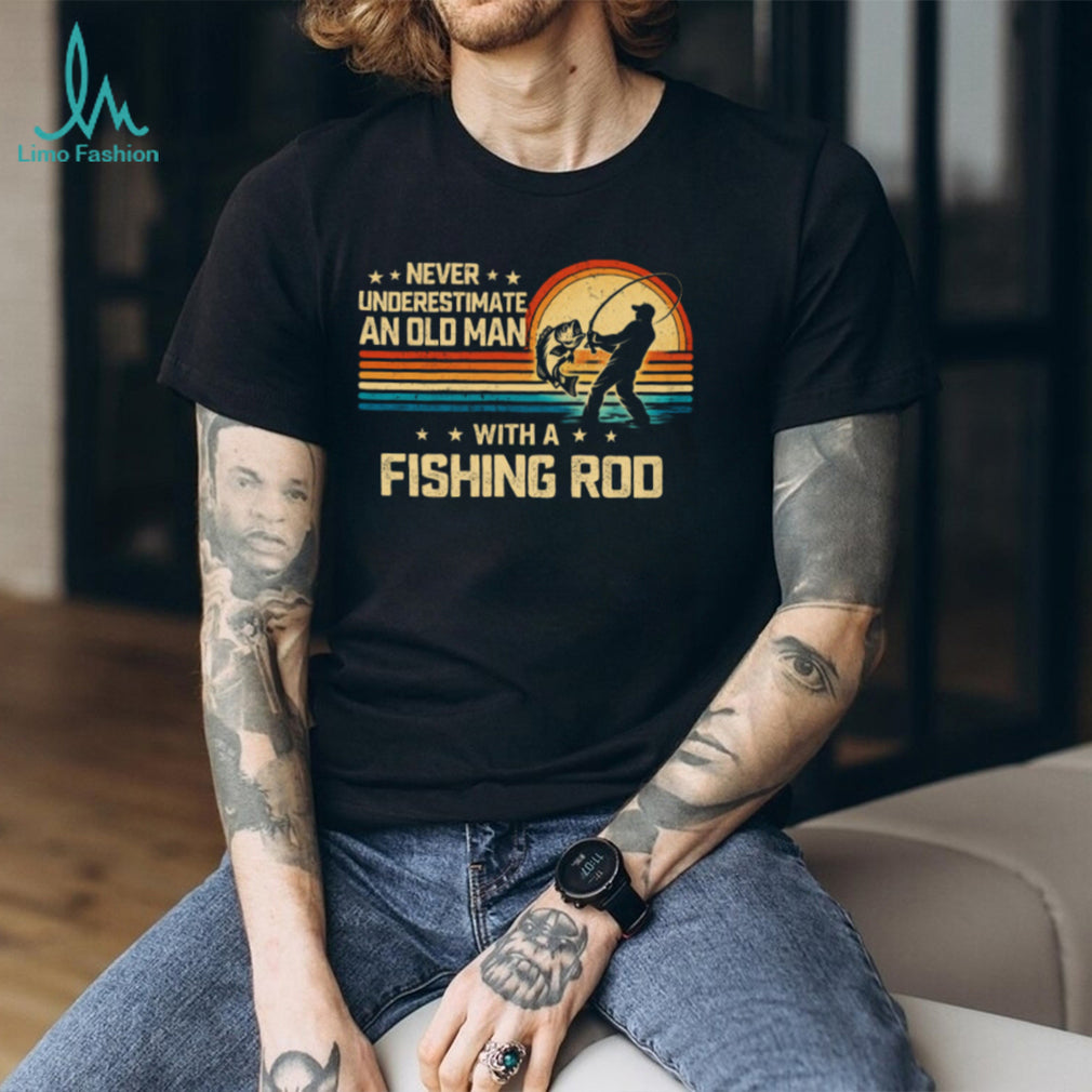Never Underestimate An Old Man With A Fishing Rod Vintage Sunset T shirt