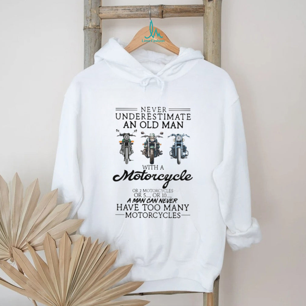 Never Underestimate An Old Man With A Motorcycle Biker Life Enthusiast T Shirt