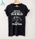 Never Underestimate An Old Man With A Tractor Farming T Shirt