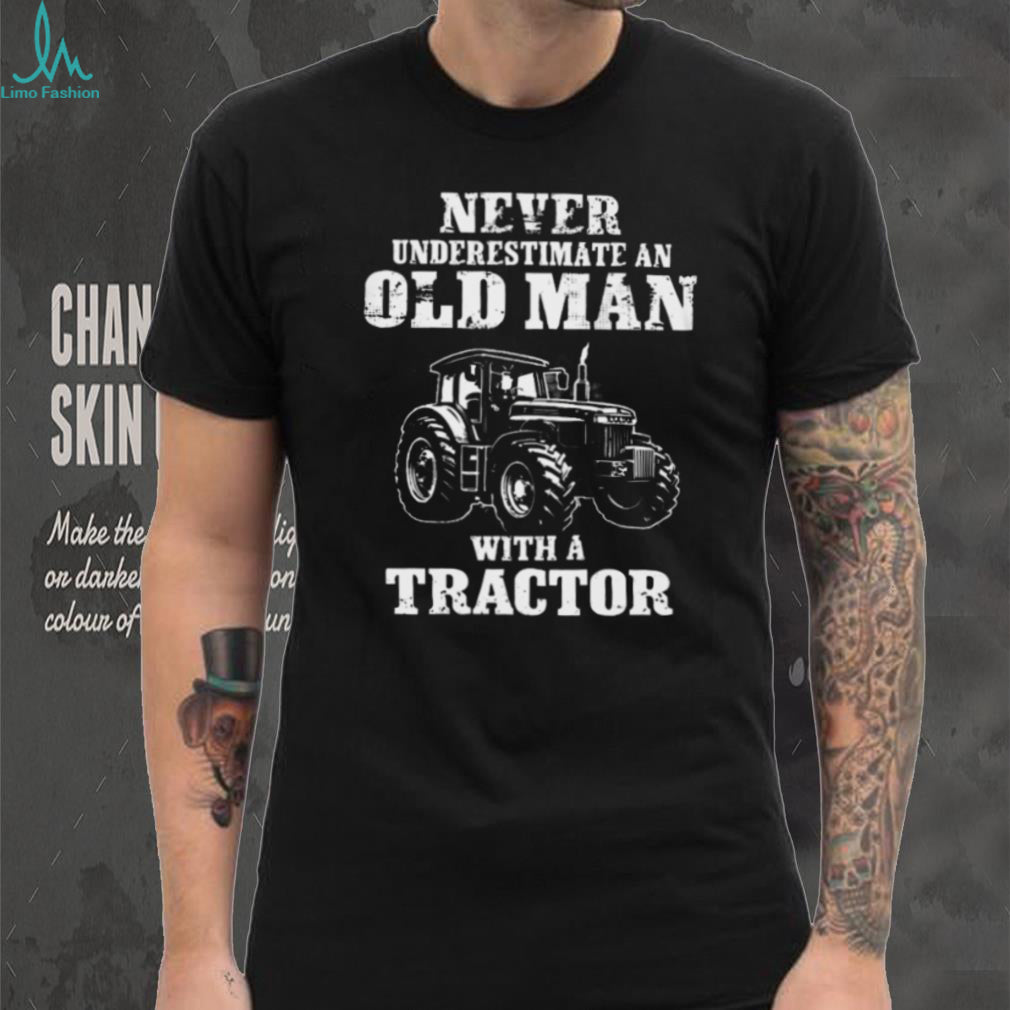 Never Underestimate An Old Man With A Tractor Farming T Shirt
