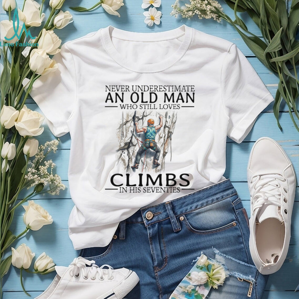 Never Underestimate Old Man Rock Climber Shirt Seventies