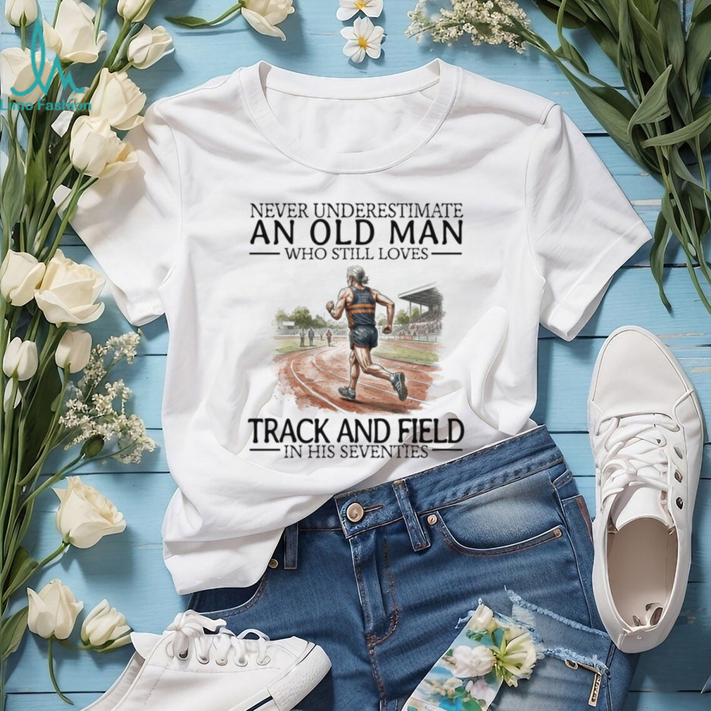 Never Underestimate Old Man Track And Field Runner Shirt