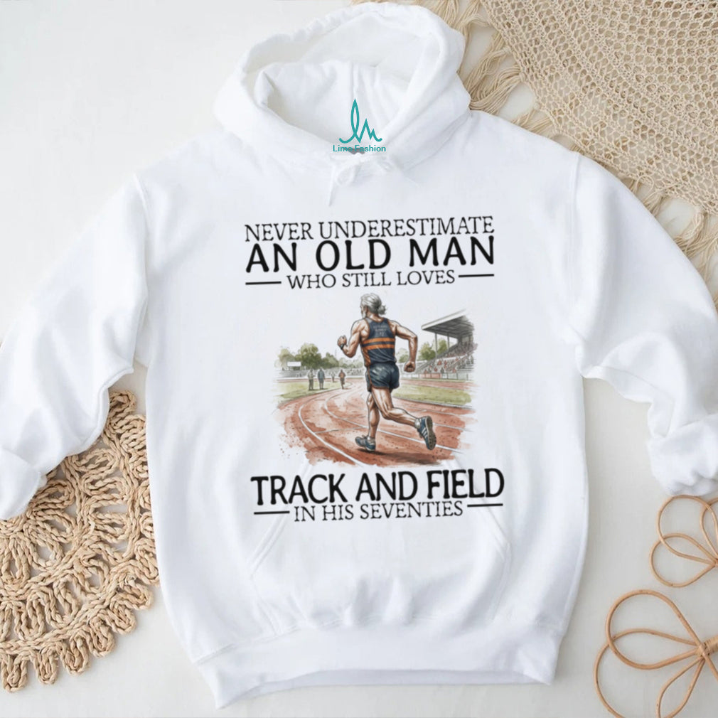 Never Underestimate Old Man Track And Field Runner Shirt