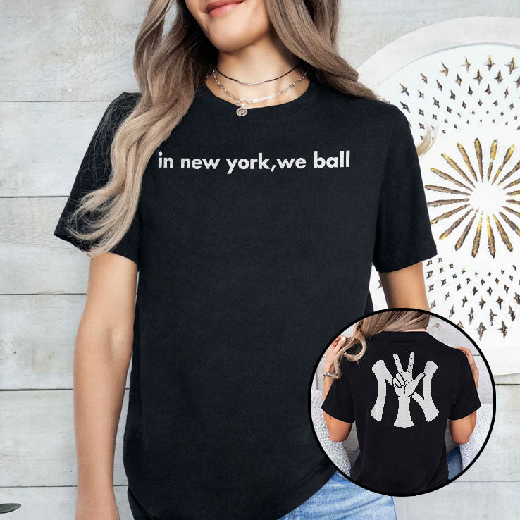 New York Yankees In New York We Ball T Shirt