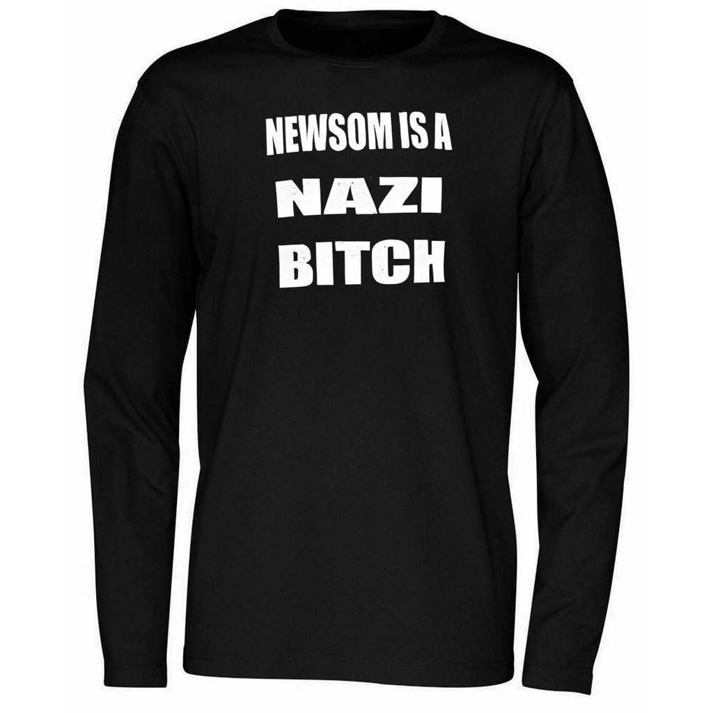 Newsom Is A Nazi Bitch Shirt