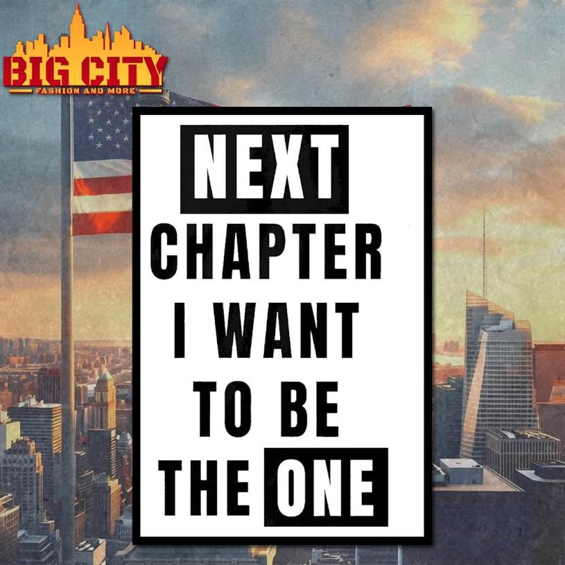 Next Chapter I Want To Be The One Shirt