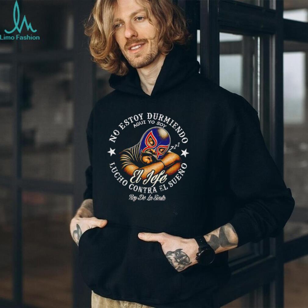 No Estoy Durmiendo Lucho Contra El Sueño Mexican Luchador Siesta T Shirt